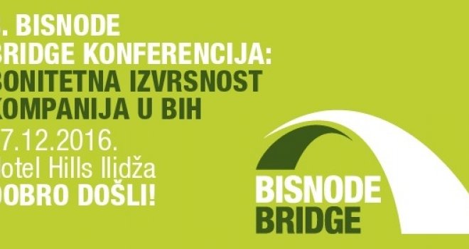 Istaknimo najbolje bh. kompanije: Bisnode Bridge Konferencija o bonitetnoj izvrsnosti