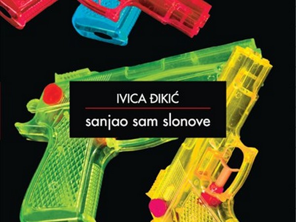 Ivica Đikić – Sanjao sam slonove