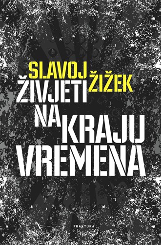 Živjeti na kraju vremena Slavoja Žižeka