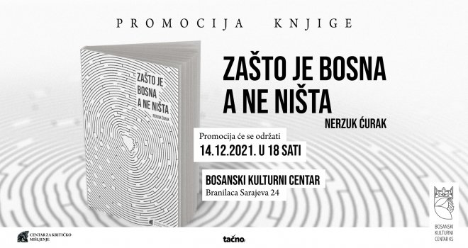 U BKC-u Sarajevo promocija knjige Nerzuka Ćurka 'Zašto je Bosna a ne ništa'