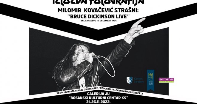 Izložba fotografija Milomira Kovačevića Strašnog 'Bruce Dickinson, Live, BKC Sarajevo, 14. decembar 1994.' 21. novembra