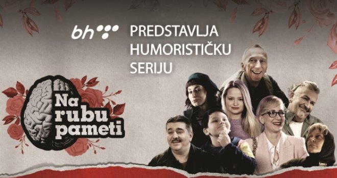 Nova bh. humoristička serija stiže na male ekrane: 'Na rubu pameti' premijerno na MY TV pa na FTV-u